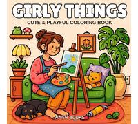 Girly Things : Cute & Playful Coloring Book for Adults and Teens Featuring Girls Doing different Activities for Stress Relief