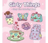 Girly Things: Easy Line Coloring Book for Girls and Teens, Featuring Makeup, Fashion, Accessories, and Everyday Girl Essentials