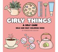 Girly Things & Self-Care Coloring Book: A Cute & Cozy Coloring Book