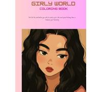 Girly World Coloring Book: Beautiful Illustrations for Women/Girls