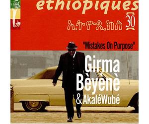 GIRMA BEYENE & AKALE WUBE - Ethiopiques 30: Mistakes On Purpose