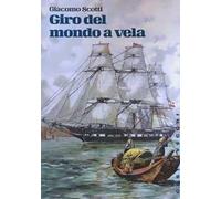 Giro del mondo a vela. La circumnavigazione del globo nella seconda metà dell'Ottocento