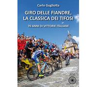 Giro delle Fiandre, la classica dei tifosi. 70 anni di vittorie italiane