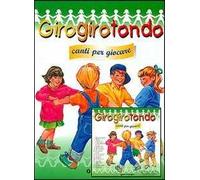 Girogirotondo. Canti per giocare. Con CD