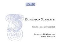 Andreina Di Girolamo e Silvia Rambaldi – Domenico Scarlatti: Sonate a due clavicembali – CD