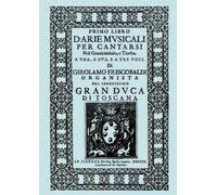 Girolamo Fresco D'Arie Musicali Per Cantarsi. Primo Libro & Secondo (Tascabile)