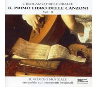 GIROLAMO FRESCOBALDI Il Primo Libro Delle Canzoni 2 (CD)