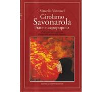 Girolamo Savonarola, frate e capopopolo