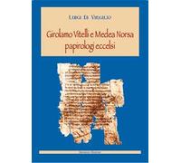 Girolamo Vitelli e Medea Norsa papirologi eccelsi