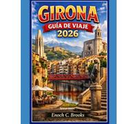 Girona Guía De Viaje 2026