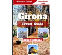 Girona Travel Guide (2025): Medieval Streets & Secret Bites of Northern Spain