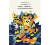 Girotondo con la regina. L'ospedale visto dai bambini. Ediz. speciale