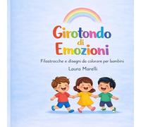 Girotondo di emozioni: Filastrocche e disegni da colorare sulle emozioni
