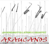 Araucanos - Javier Girotto & Atem Sax Quar (Audio cd)
