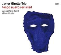 Javier Girotto Trio Tango Nuevo Revisited (CD) Album