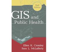 GIS and Public Health, Second Edition