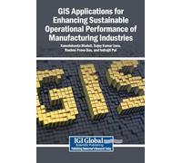 GIS Applications for Enhancing Sustainable Operational Performance of Manufacturing Industries