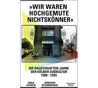 Gisa Funck Greg »Wir waren hochgemute Nichtskönner«: Die raus (Copertina rigida)