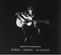 Gisbert zu Knyphausen Hurra Hurra So Nicht. (CD)