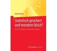 Gisela Härtler Statistisch gesichert und trotzdem falsch? (Tascabile)