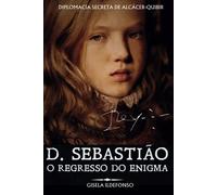 Gisela Ildefonso D. Sebastião - O Regresso Do Enigma (Tascabile)