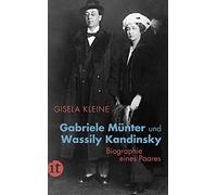 Gisela Kleine Gabriele Münter und Wassily Kandinsky: Biographie eine (Tascabile)