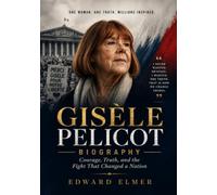 Gisèle Pelicot Biography: Courage, Truth, and the Fight That Changed a Nation