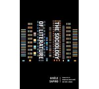Gisèle Sapiro The Sociology of Literature (Tascabile)