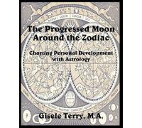 Gisele Terry The Progressed Moon Around the Zodiac (Tascabile)