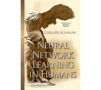 Giselher Schalow Neural Network Learning in Humans (Copertina rigida)