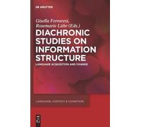 Gisella Ferraresi Diachronic Studies on Information Structure (Copertina rigida)