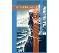 Gisella: L'alba della rinascita