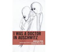 Gisella Perl I Was a Doctor in Auschwitz (Copertina rigida)