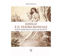 Giselle e il teatro musicale. Nuove visioni per la storia del balletto