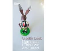 Giselle Leeb Mammals, I Think We Are Called (Tascabile) Salt Modern Stories