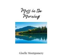 Giselle Montgomery Moss in the Morning (Copertina rigida)