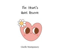 Giselle Montgomery The Heart's Quiet Reverie (Tascabile)