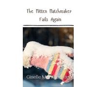 Giselle Montgomery The Mitten Matchmaker Fails Again (Copertina rigida)