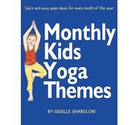 Giselle Shardlow Monthly Kids Yoga Themes (Tascabile)