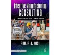 Gisi Philip J. Effective Manufacturing Consulting BOOK NUOVO
