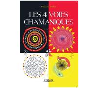 Gislaine Duboc Les 4 voies chamaniques (Tascabile)