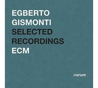 Gismonti Egberto - Rarum: Le Migliori Performances Sel
