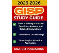 GISP STUDY GUIDE 2025-2026: Full-Length Practice Questions, Answers, and Detailed Explanations to Pass Your GISP Certification Exam with Confidence