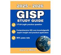GISP Study guide: Unlocking the GISP: Clear Concepts, Practical Applications, and Expert Exam Strategies