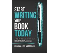 Gist Morgan Macdonald Start Writing Your Book Today (Copertina rigida)