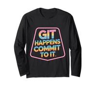 Git Happens Commit To It - Maglia a Manica