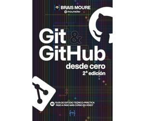 Git y GitHub desde cero: Guía de estudio teórico-práctica paso a paso más curso en vídeo