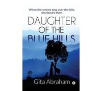 Gita Abraham Daughter of the Blue Hills (Tascabile)