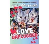 Gita Appleyard Love Unplugged (Tascabile) Small Town Romantic Comedy