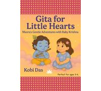 Gita for Little Hearts: Meera's Gentle Adventures with Baby Krishna